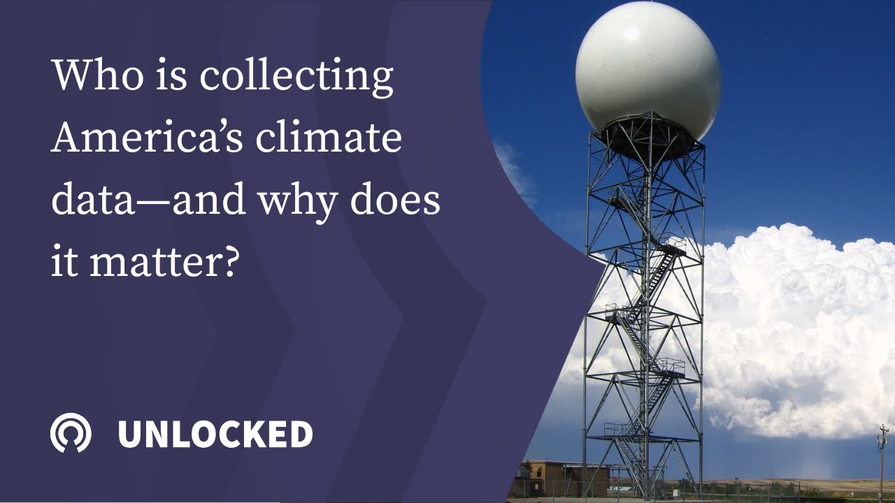 Unlocked: Who is collecting America’s climate data—and why does it matter?