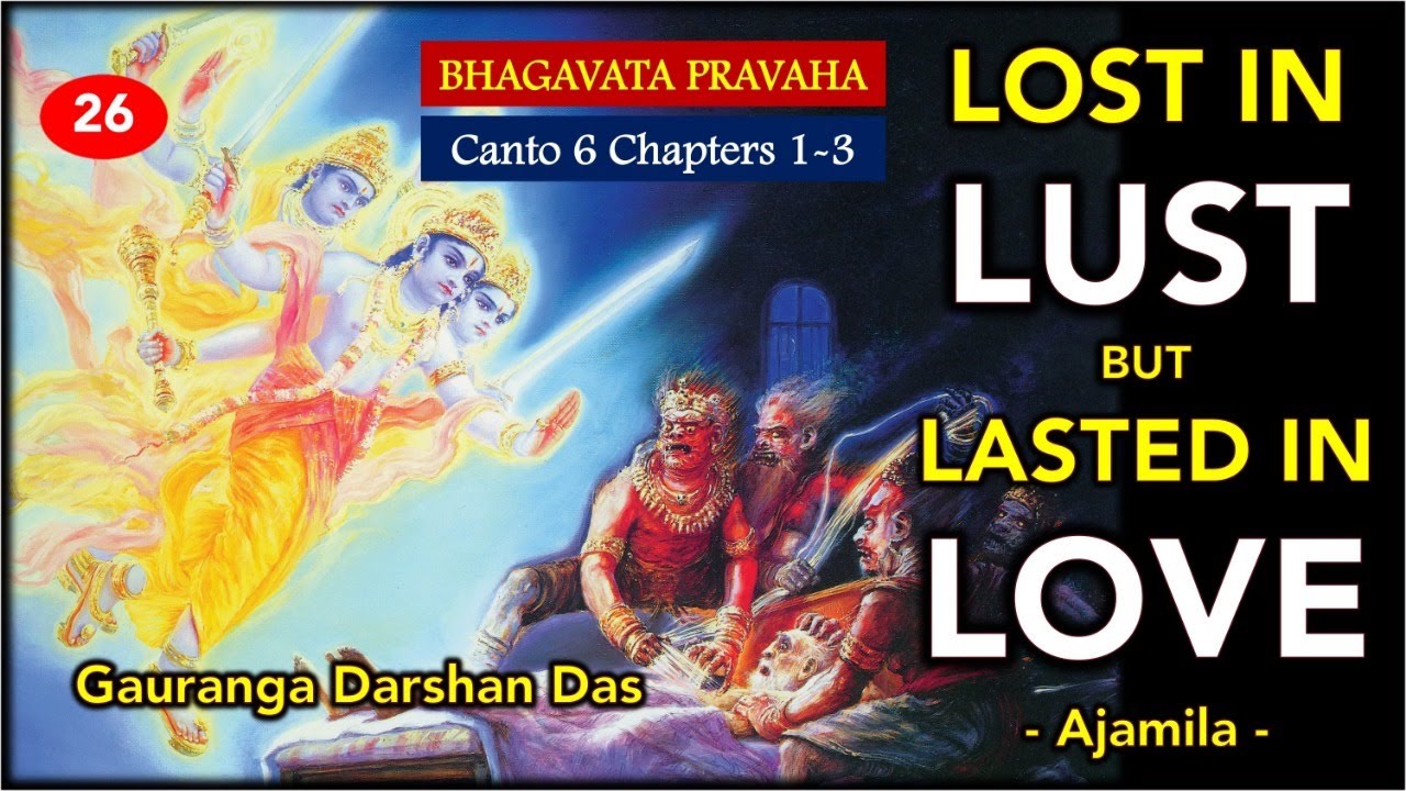 Lost in Lust but Lasted in Love | Bhagavata Pravaha | Day 26 | Gauranga Darshan Prabhu