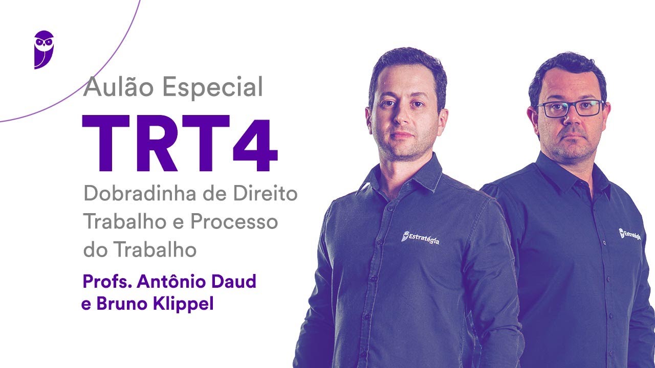 Aulão Especial TRT4 - Dobradinha de Direito Trabalho e Processo do Trabalho