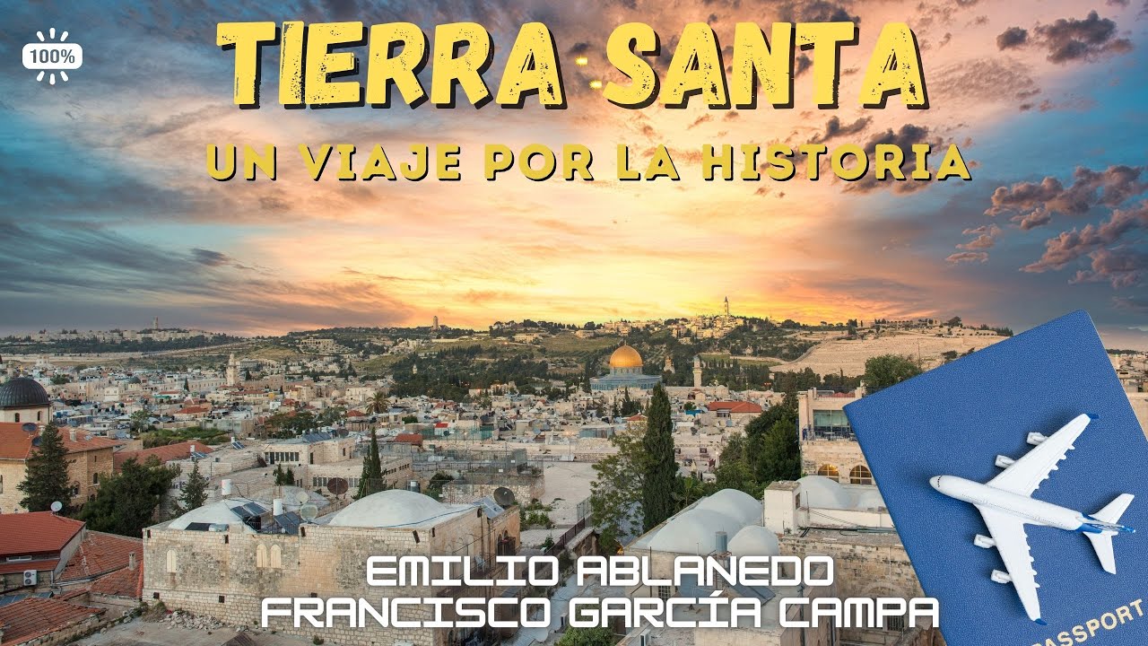 TIERRA SANTA: De Jerusalén a Masada viajando por los Santos Lugares * Emilio Ablanedo *