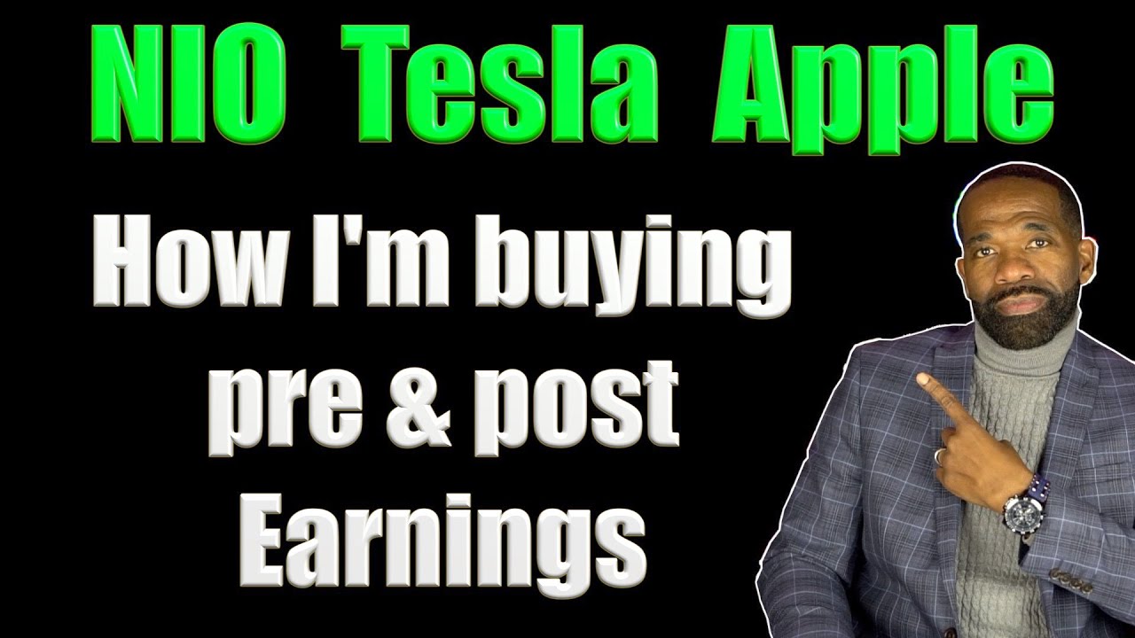NIO, Tesla & Apple | Buying pre & post Earnings