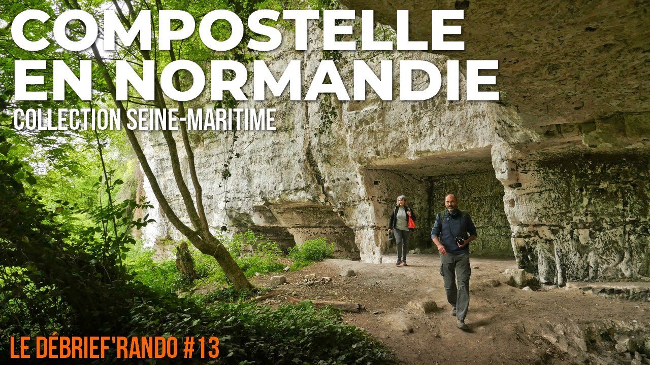 Compostelle version Normande - Le Débrief'Rando #13 [Collection Seine-Maritime]