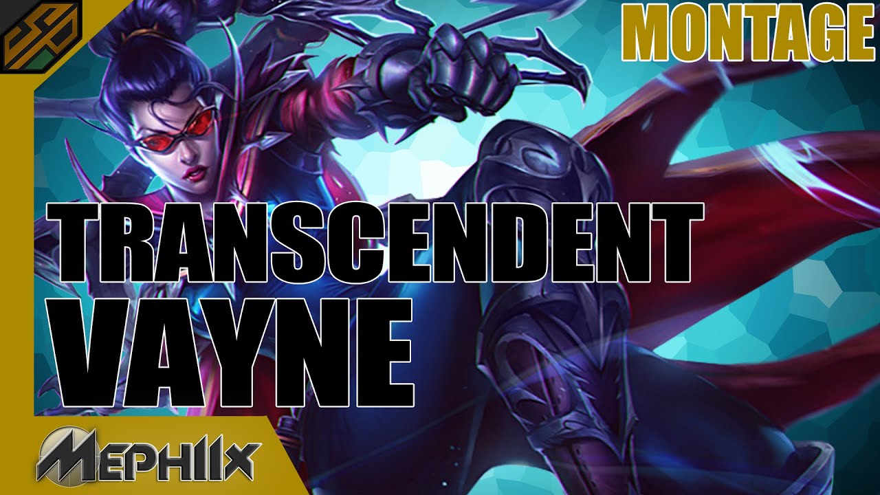 Transcendent Vayne Montage - Mephiix [도전자 몽타주 - 동쪽의 신]