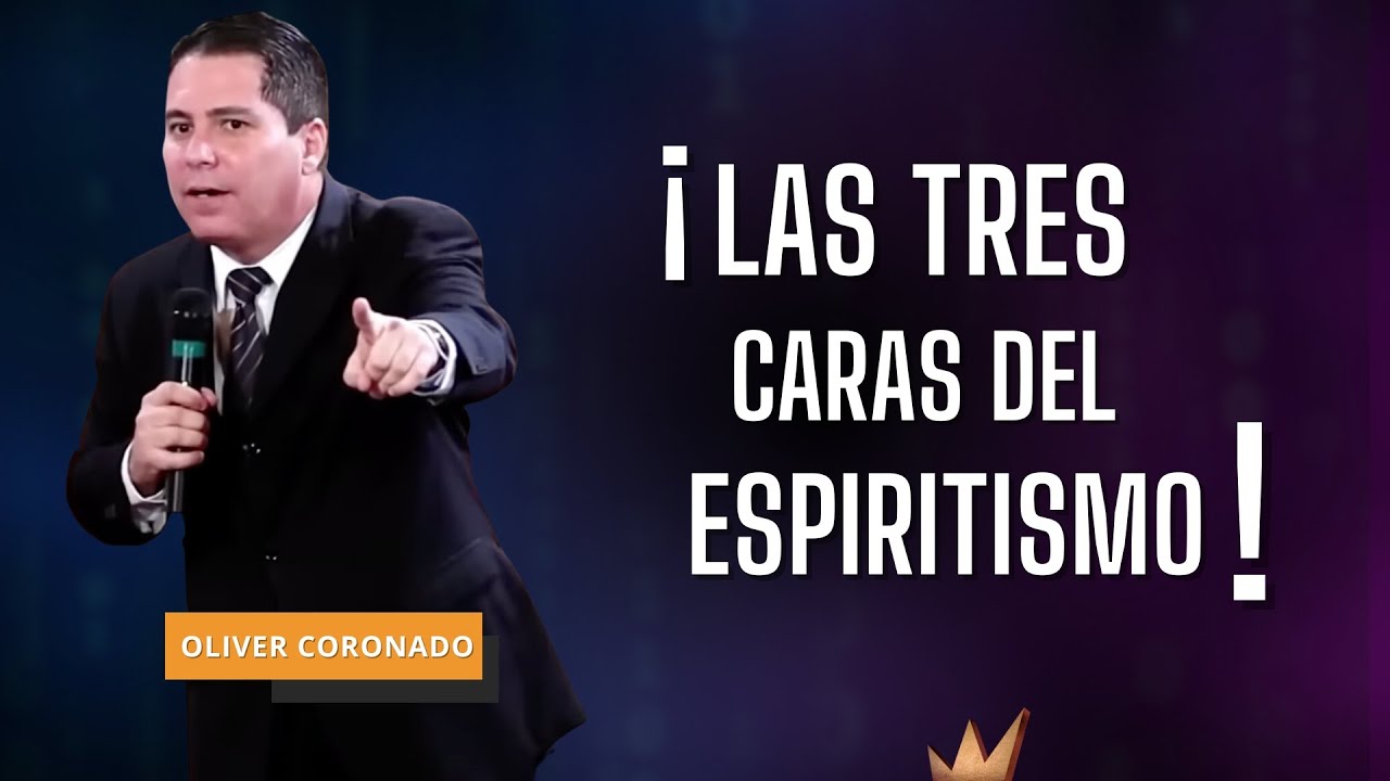 Las Tres Caras del Espiritismo - TEMA 20  / EN LÍNEA con Oliver Coronado