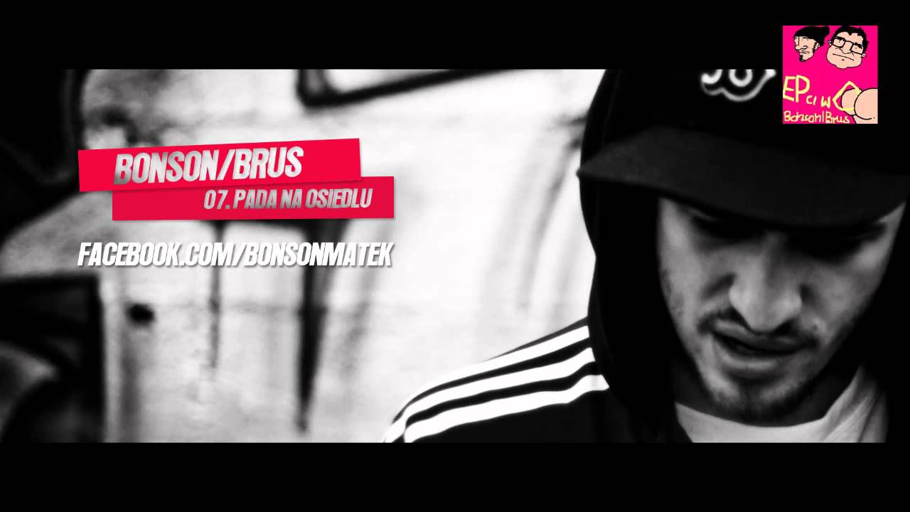 07. Bonson / Brus - Pada na osiedlu
