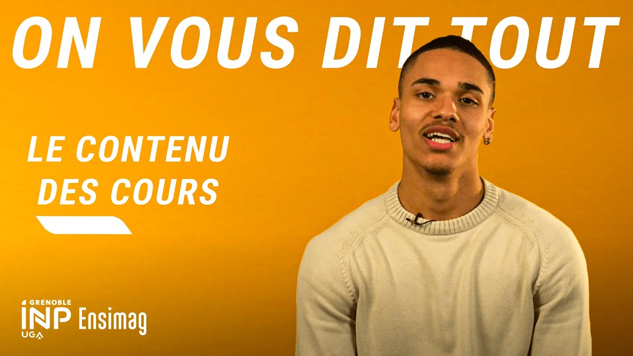Grenoble INP - Ensimag - On vous dit TOUT sur ... LE CONTENU DES COURS
