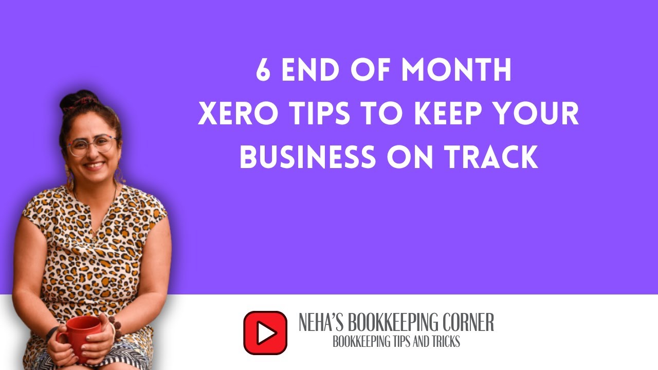 End of Month Xero Tips to Keep Your Business on Track