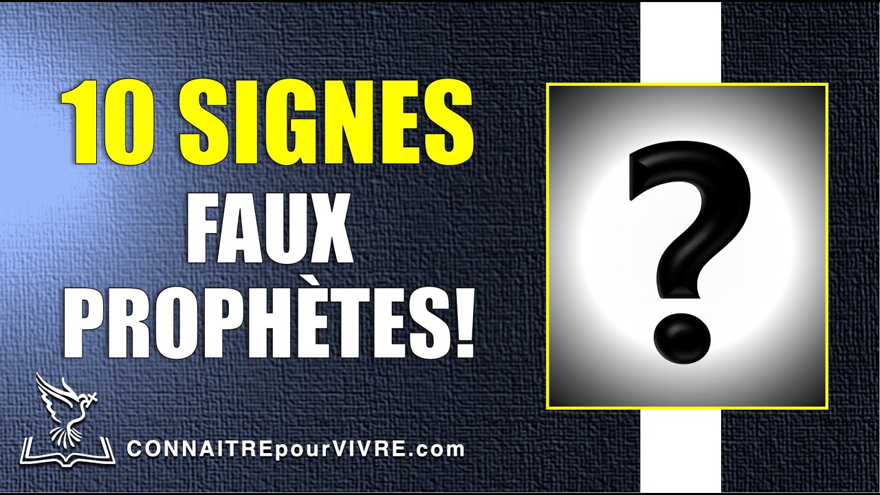 Comment RECONNAITRE les FAUX PROPHÈTES? 10 Signes!