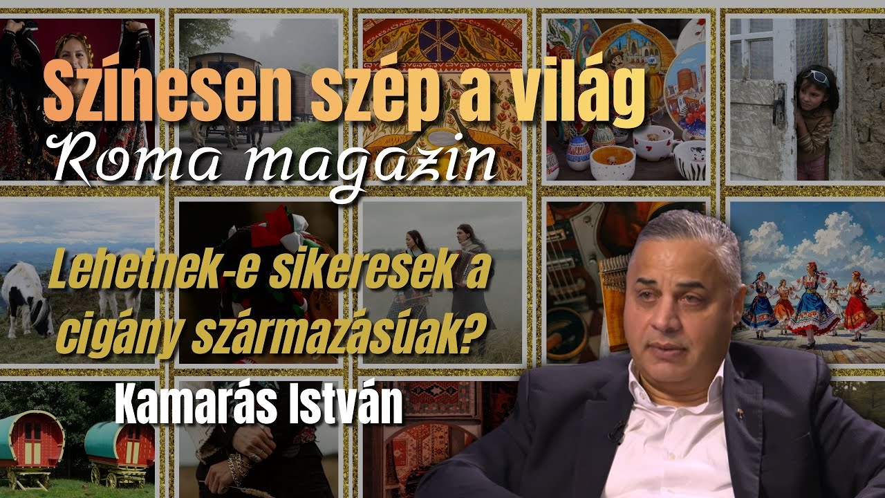 Színesen I 66. rész - Lehetnek-e sikeresek a cigány származásúak? / Kamarás István