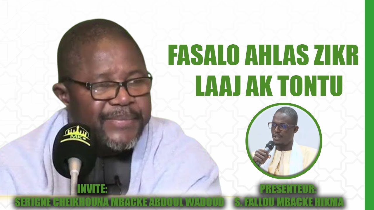 🔴LIVE  I ÉMISSION I Fasalo ahlas zikr ( Laaj ak Tontu ) Avec  S. Cheikhouna MBACKE Abdoul Wadoud