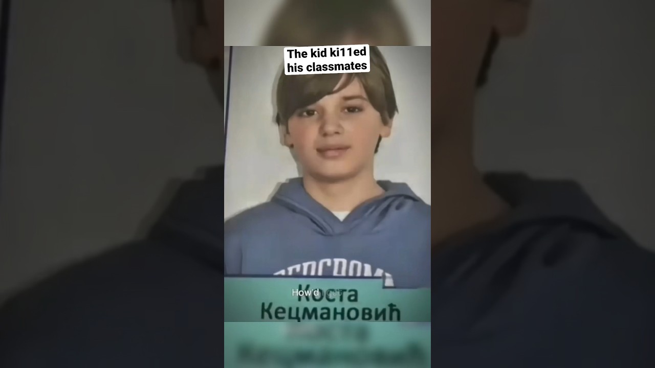 The 13-Year-Old Boy  - Kosta Kecmanovic - Ki11ed His Classmates - 😨