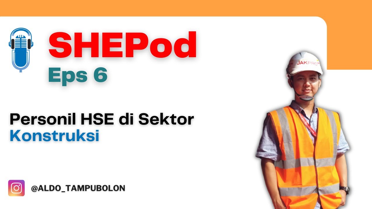 HSE Podcast - Personil HSE di Sektor Konstruksi