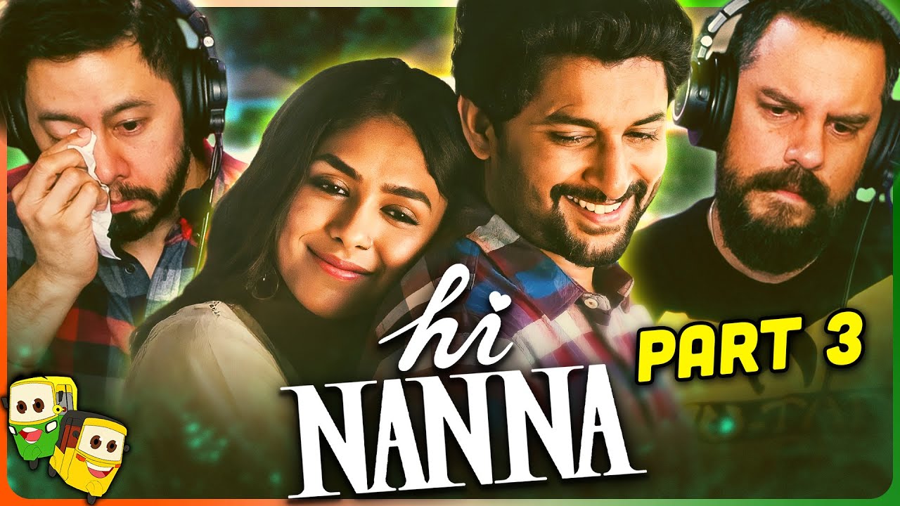 Part 3 - HI NANNA Movie Reaction! | Nani | Mrunal Thakur