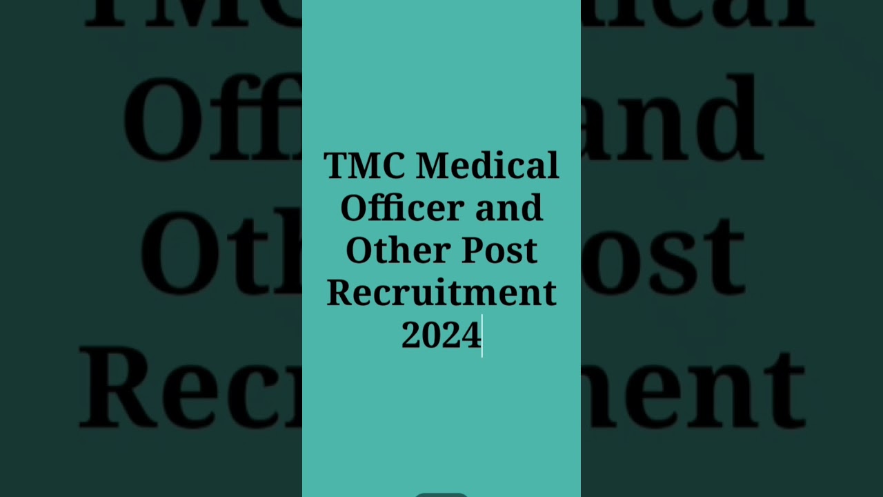 TMC Medical Officer and Other Post Recruitment 2024// 