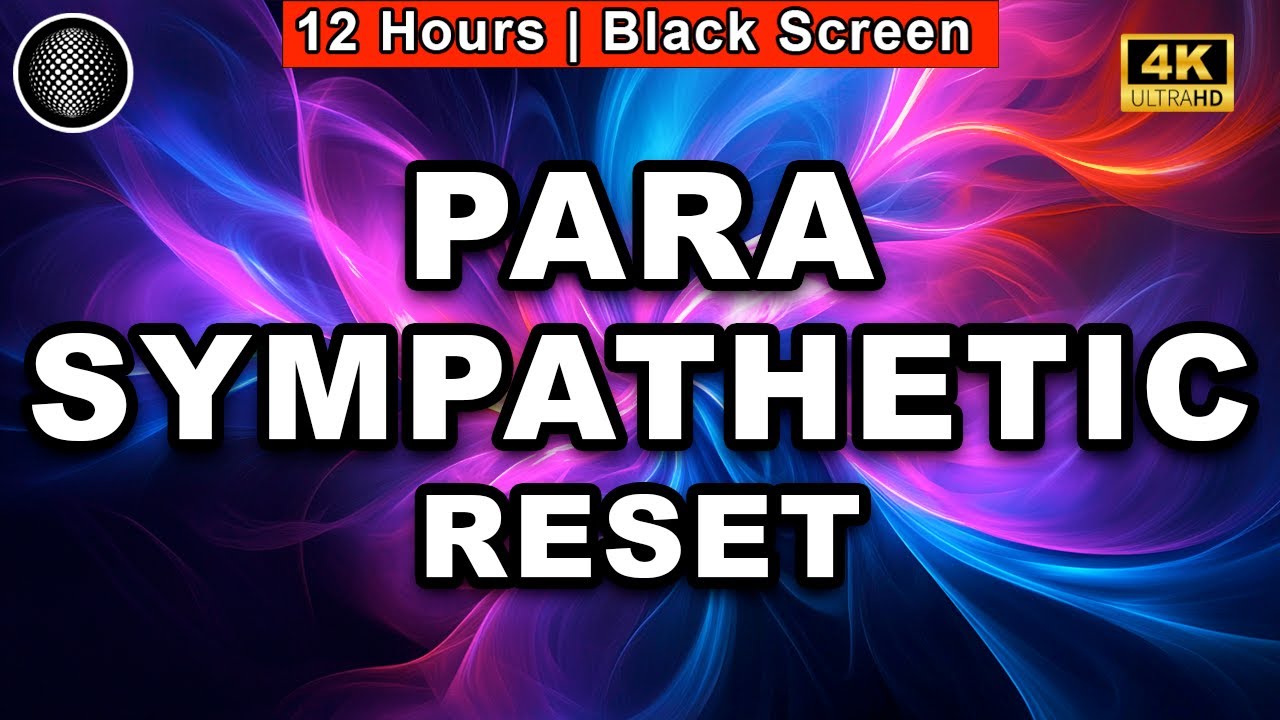 Parasympathetic Reset Noise | 12 Hours | Black Screen | Relax | Calm Anxiety | Stop Rumination