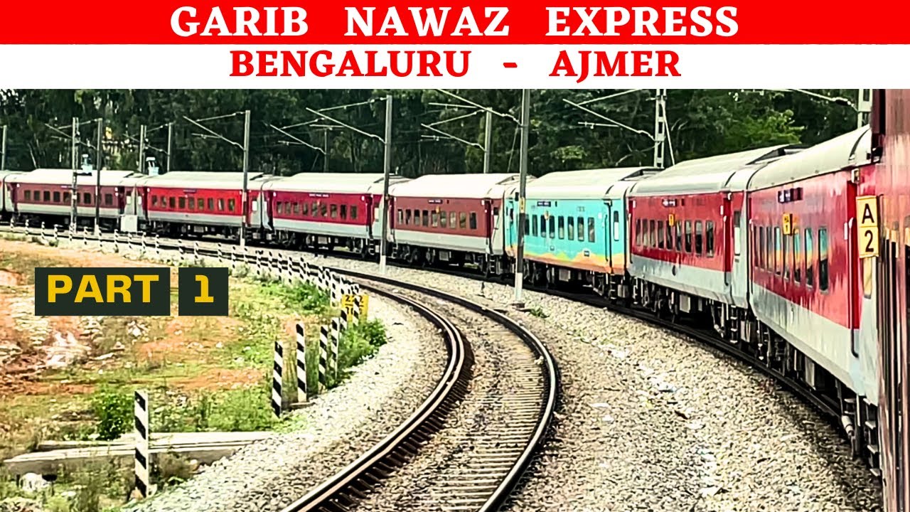 Garib Nawaz Express | Bengaluru to Ajmer Full Journey | Part 1 | Shindawane Ghats