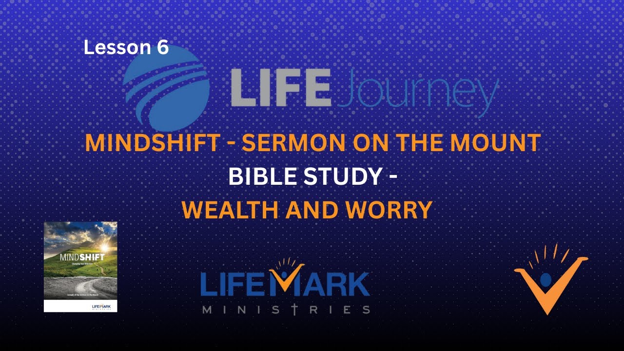 Lesson 6: Wealth and Worry (Matthew 