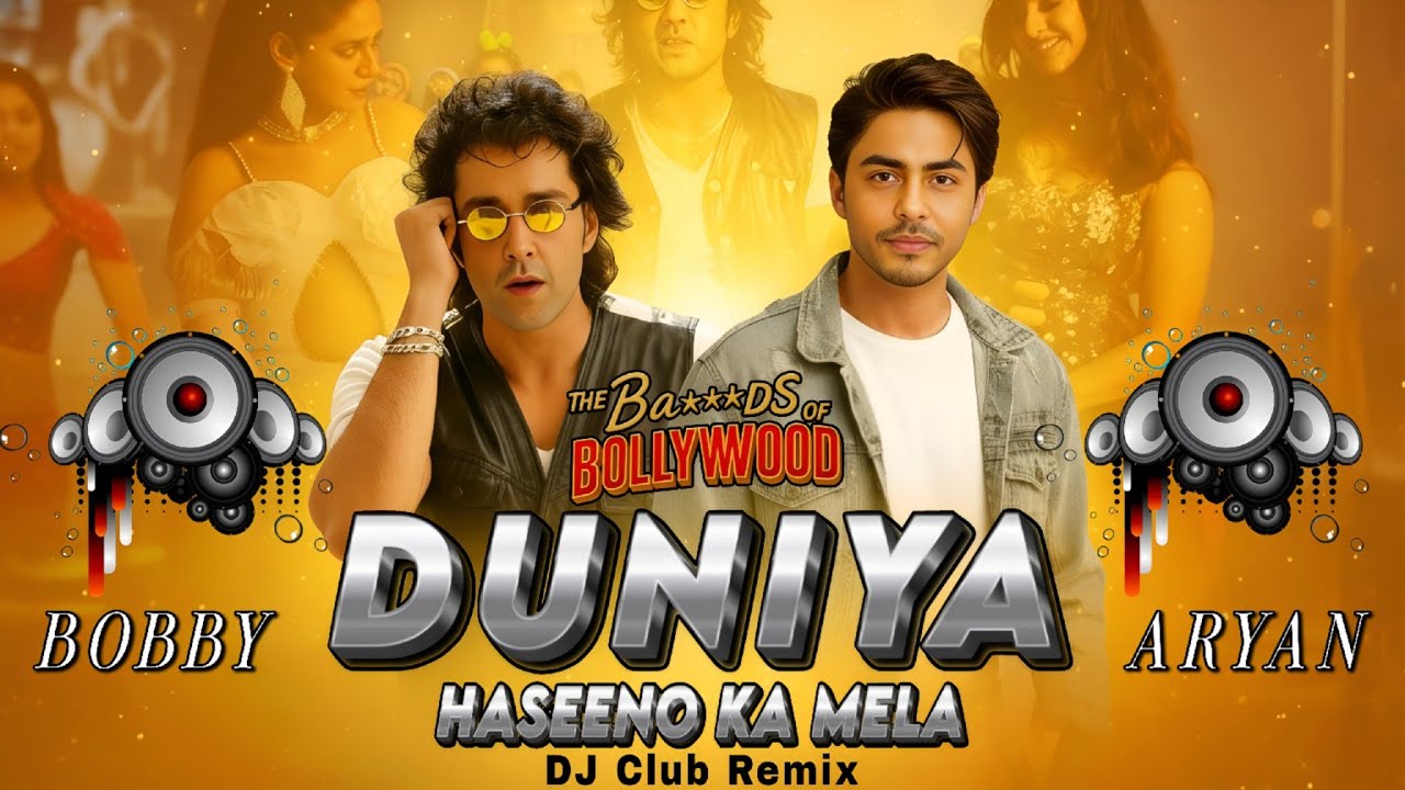 Duniya Haseeno Ka Mela Remix:🔥 Aryan Khan Song | Bobby Deol | GUPT × The Bads of Bollywood, DJ Remix