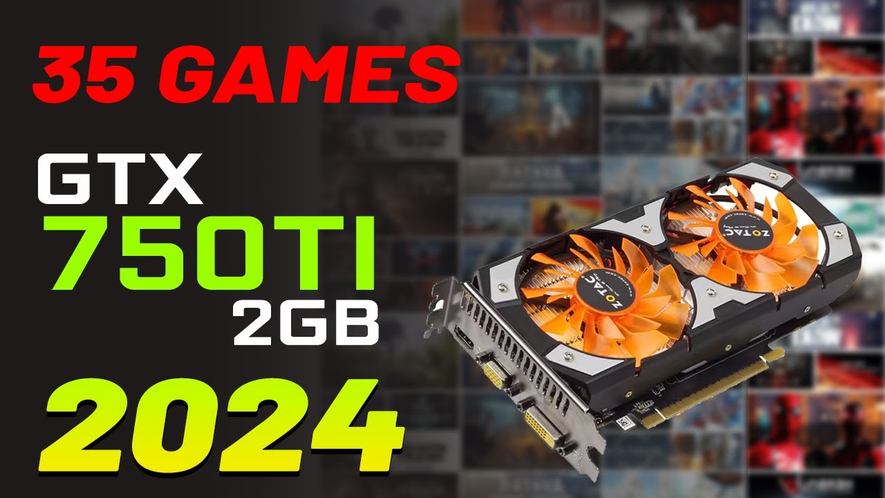 Is GTX 750TI the BEST BUDGET GRAPHICS CARD for 35 GAMES in 2024?