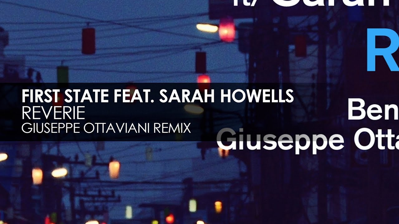 First State featuring Sarah Howells - Reverie (Giuseppe Ottaviani Remix)