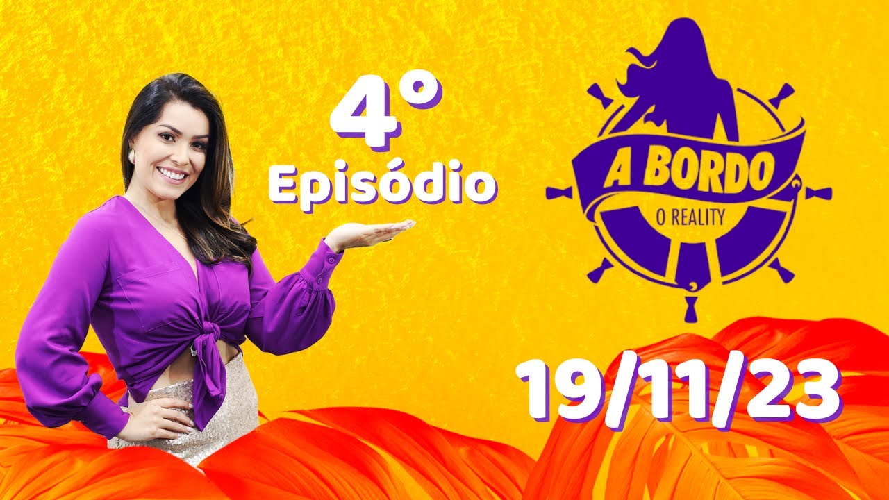 A BORDO - O REALITY | EPISÓDIO 4 | 19/11/2023