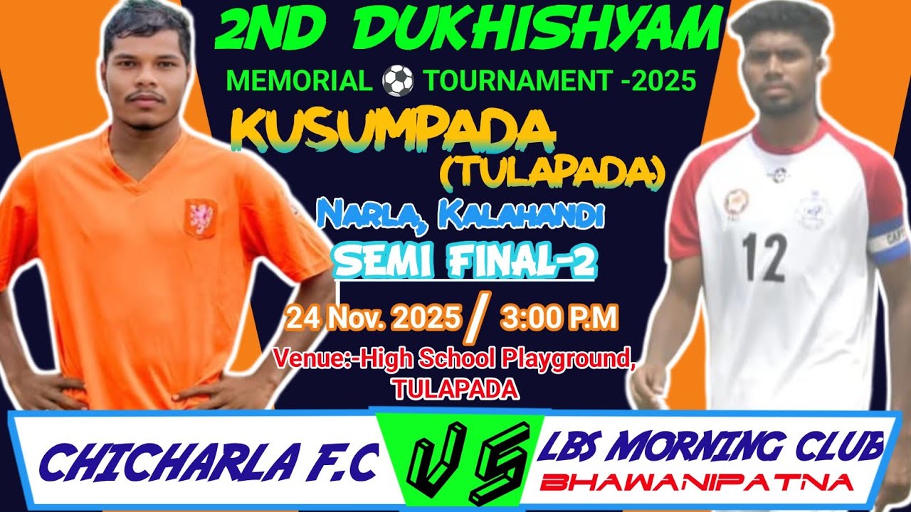 🛑CHICHARLA F.C vs LBS MRNG CLB || SEMI FINAL-2 ||2nd DUKHISHYAM MEMORIAL FOOTBALL