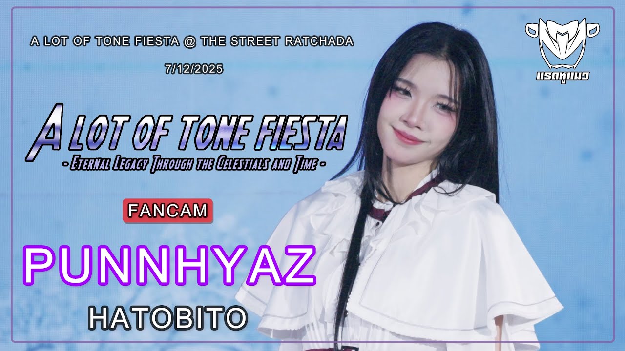 [Fancam] Punnhyaz Hatobito - Full Stage A LOT OF TONE FIESTA @ The Street Ratchada 7/12/2025