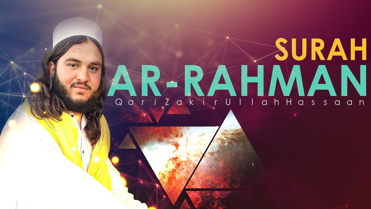 Surah Ar-Rehman _ (HD) سورة الرحمان   || Qari Zakir Ullah Hassaan