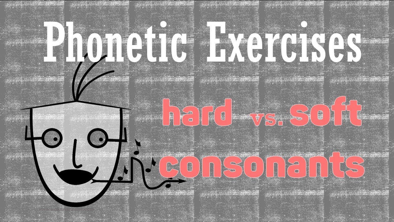 Russian Pronunciation: Hard vs. Soft Consonants