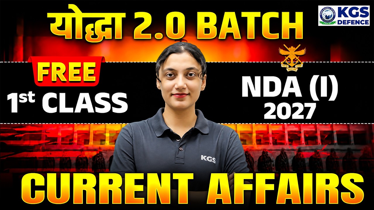 NDA 1 2027 Yodha 2.0 Batch | Current Affairs 1st Free Class by Arya Ma'am | KGS Defence