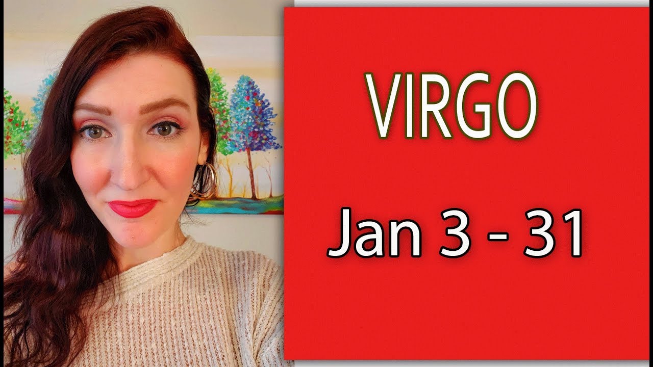 VIRGO THEY HAVE A MESSAGE FOR YOU!!! JAN 3 TO 31