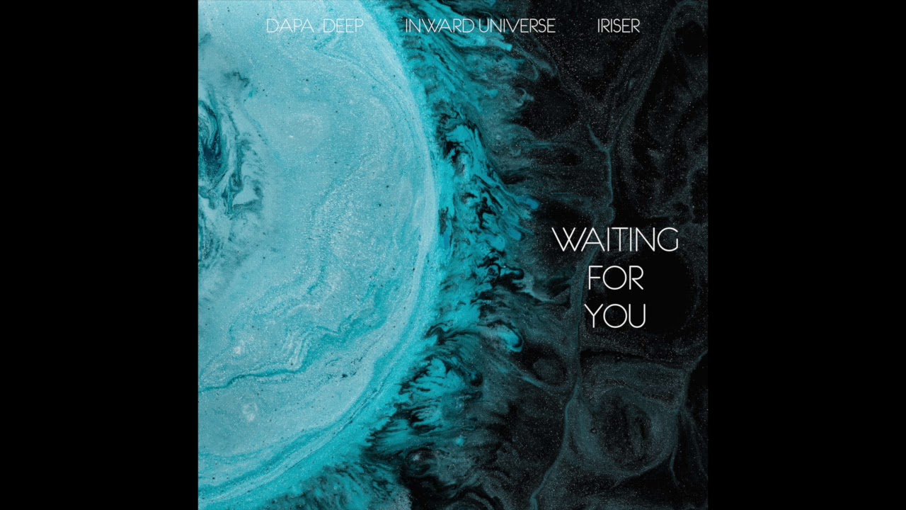 Inward Universe, Dapa Deep, Iriser – Waiting For You (Single, 2019)