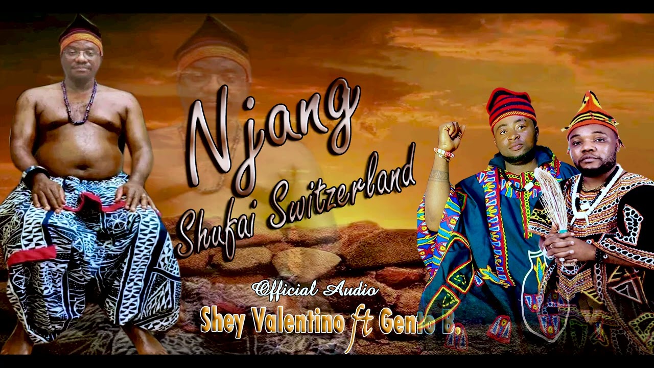 NJANG shufai Switzerland, shey Valentino ft Gento b, 