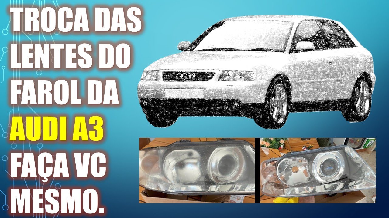 Audi A3: Como Substituir a Lente do Farol em Casa