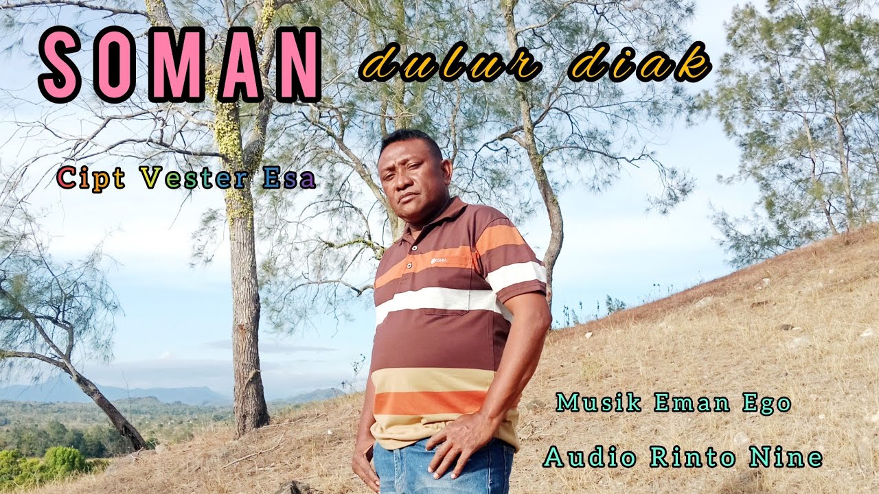 SOMAN DULUR DIAK || Vester Esa || Cipt.Vester Esa || Lagu Daerah Timor Terbaru