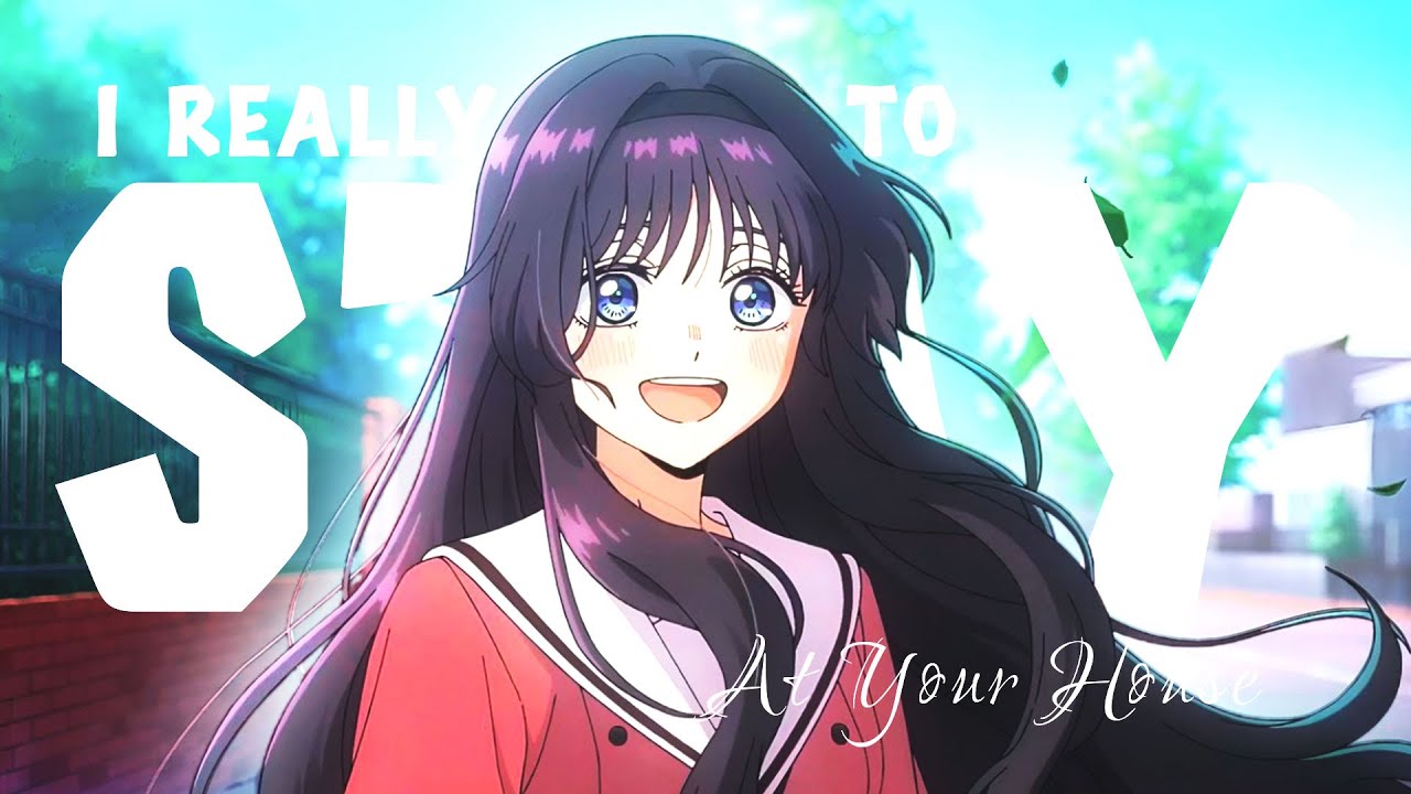 I Really Want to Stay At Your House「 AMV 」|  ᴀɴɪᴍᴇ ᴍɪx