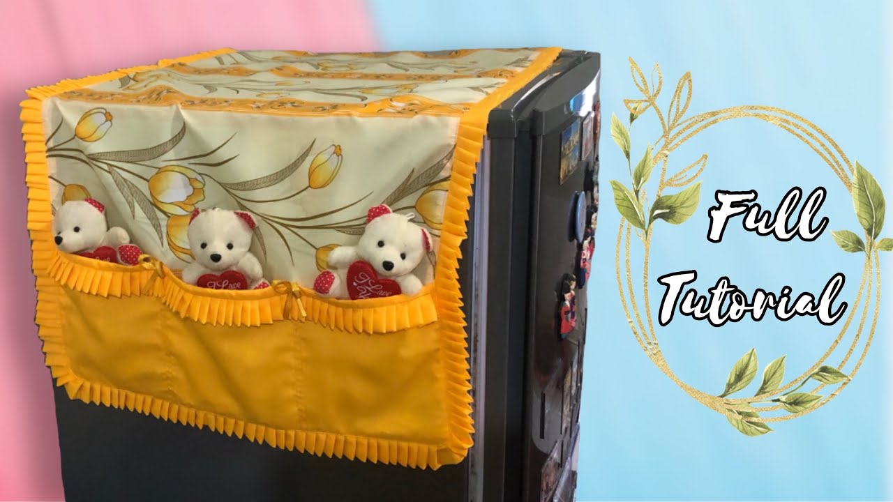 DIY Refrigerator Dust Cover | Simple Ref Cover | Full Tutorial For Beginners