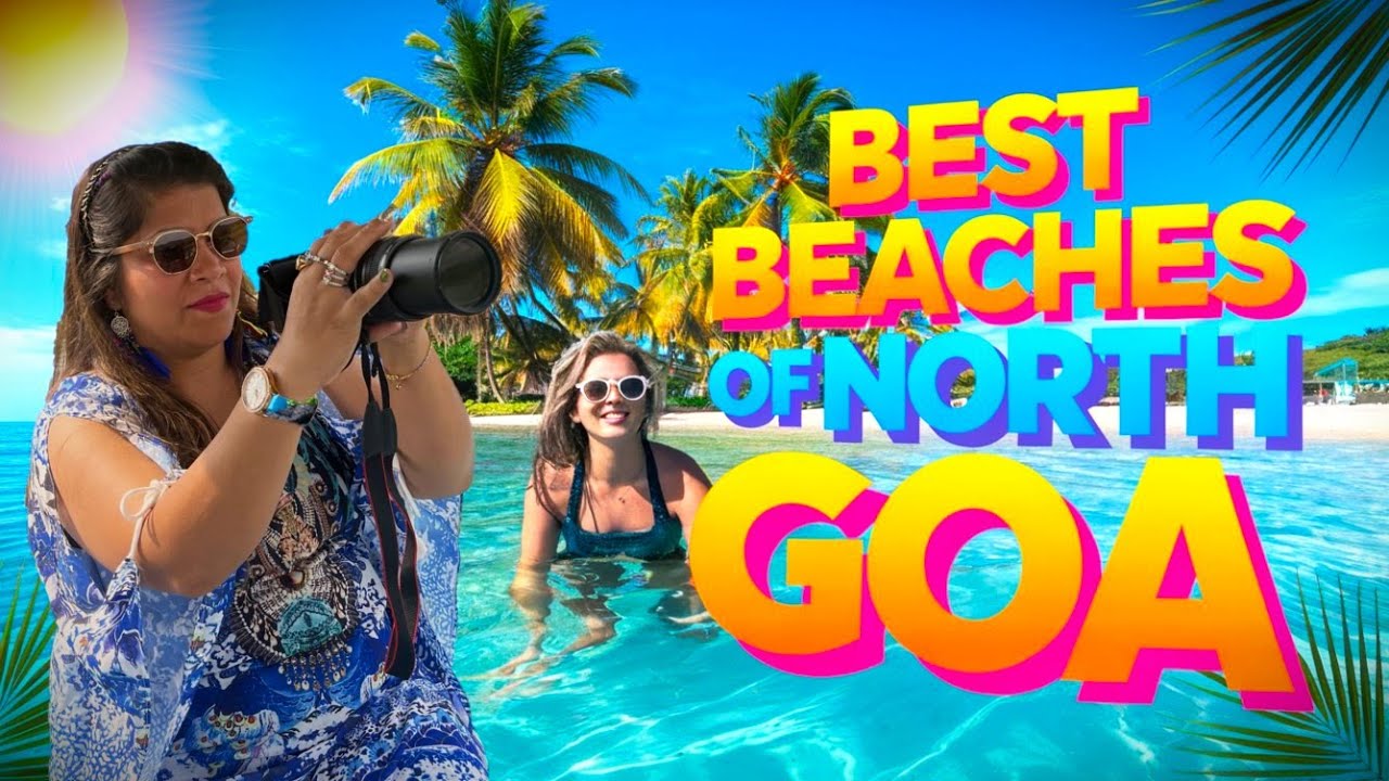 Best Beaches of North Goa | Hidden Gems & Must-Visit Spots