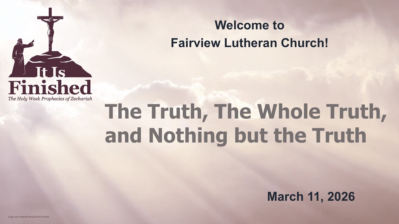 It Is Finished - The Truth, the Whole Truth, and Nothing but the Truth | Midweek Lent 2026