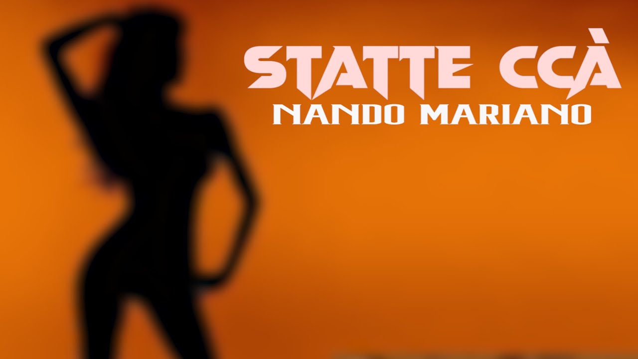 Nando Mariano - Statte ccà (Official Video 2025)