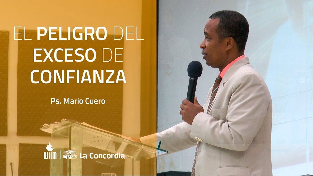 07-12-2019 El Peligro del Exceso de Confianza (Ps. Mario Cuero)