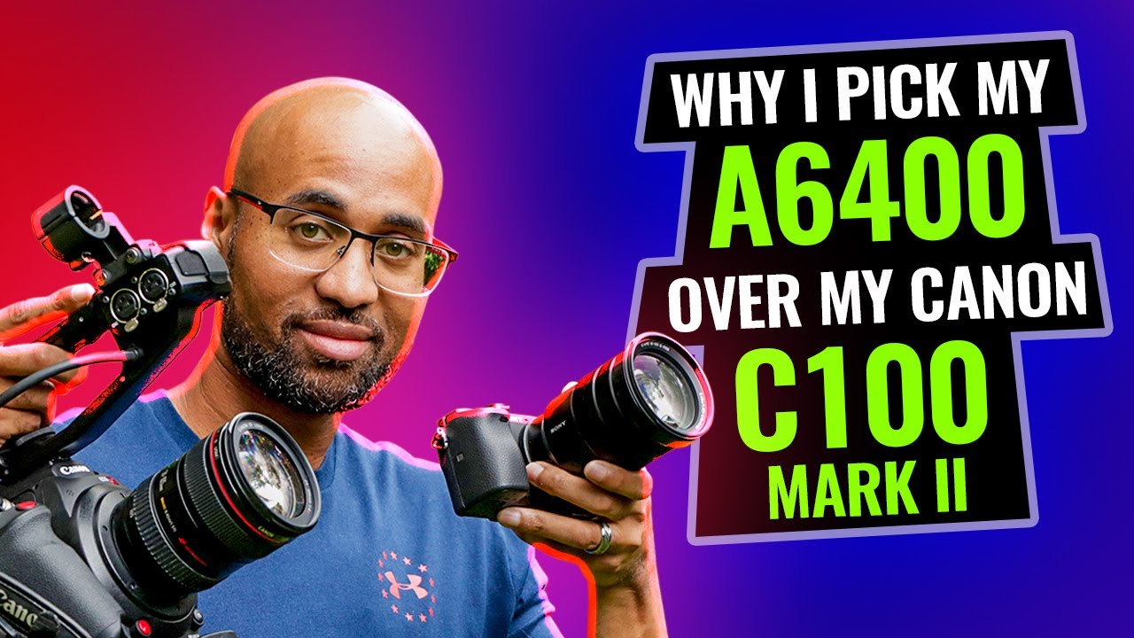 Here's why I choose my Sony A6400 over my Canon C100 MkII