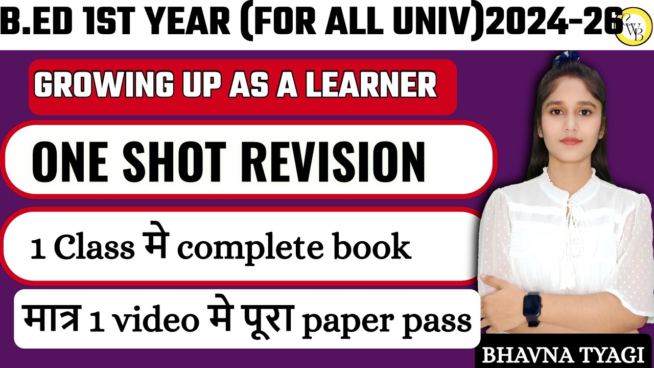 B.ED 1ST Year 2024-26| GROWING UP AS A LEARNER|MAHA-MARATHON | By Bhavna Tyagi