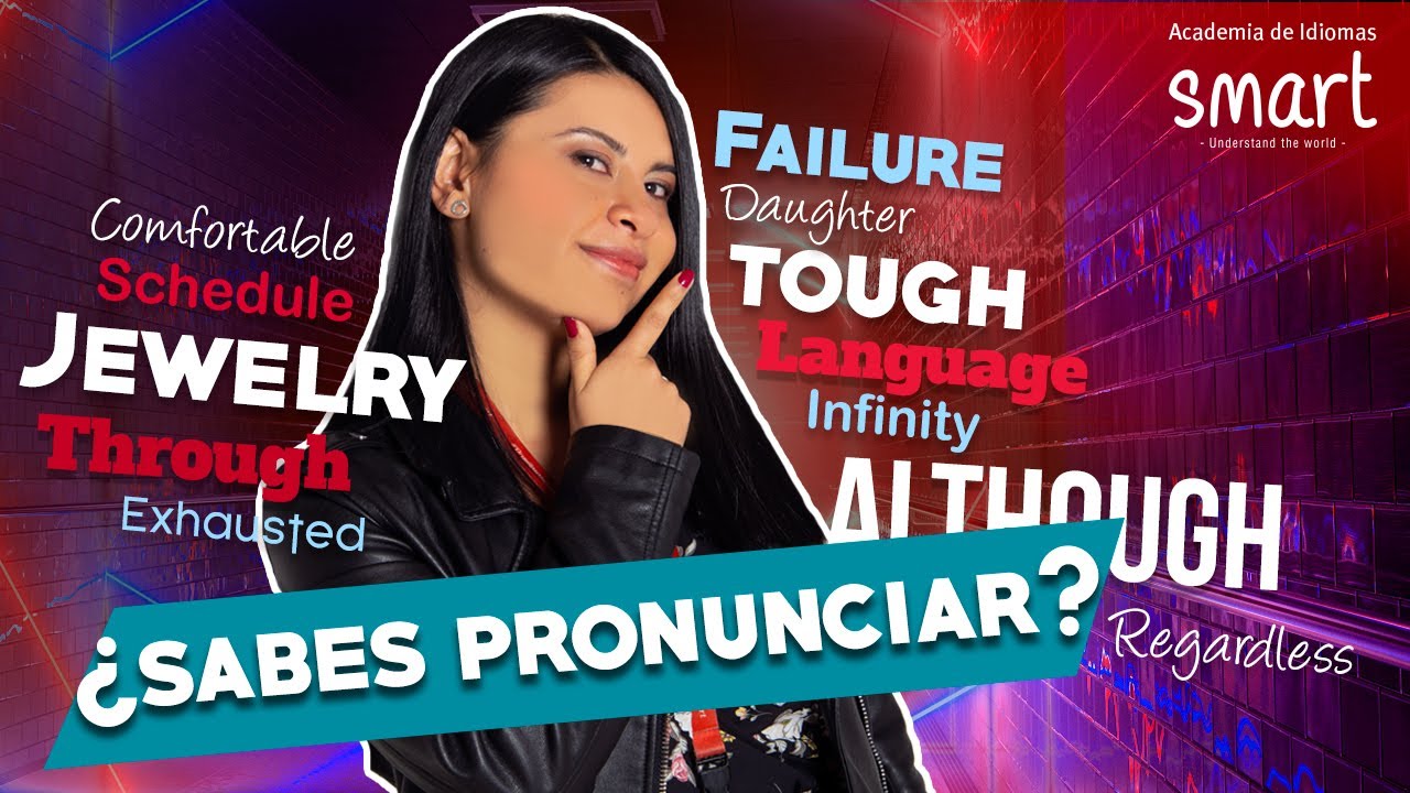 32 Palabras DIFÍCILES de pronunciar en Inglés | Smart Academia
