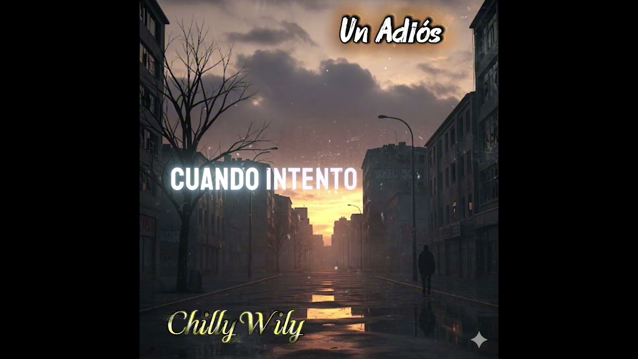Un Adiós- Chilly Wily