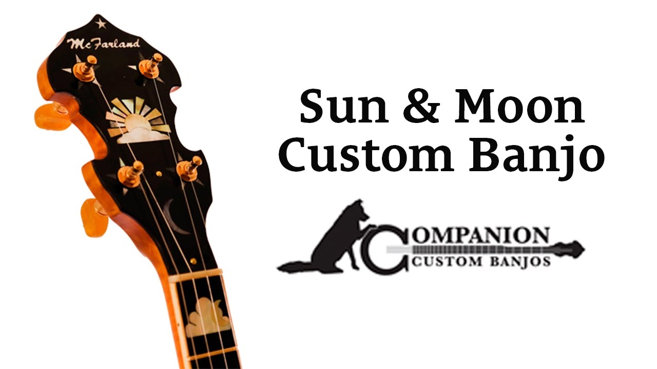 Companion Banjos - Sun and Moon McFarland