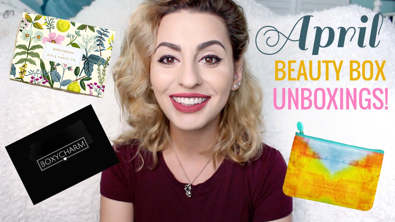 April Beauty Box Unboxing (Birchbox, Ipsy & Boxycharm)