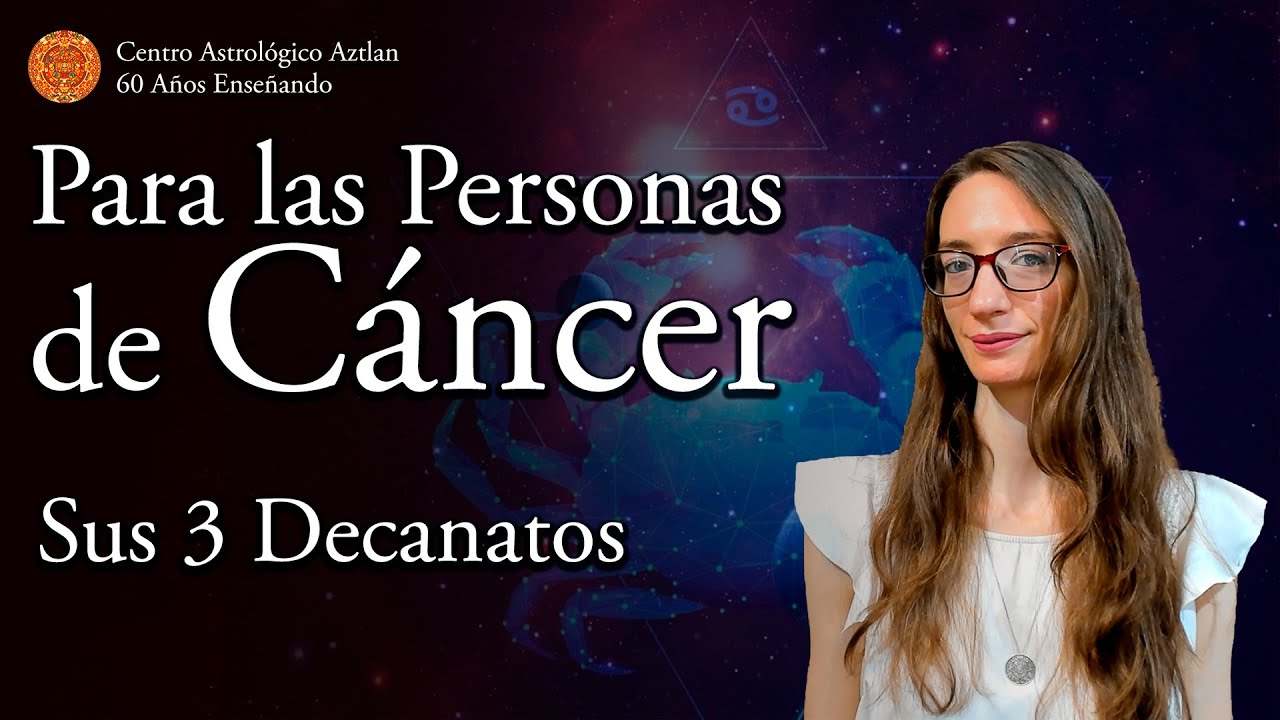 Para las Personas de Cáncer - Sus 3 Decanatos