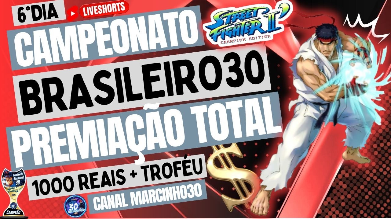 SHORTS 6°DIA CAMPEONATO BRASILEIRO30 STREET FIGHTER CHAMPION EDITION PREMIAÇÃO TOTAL 1K REAIS+TROFÉU