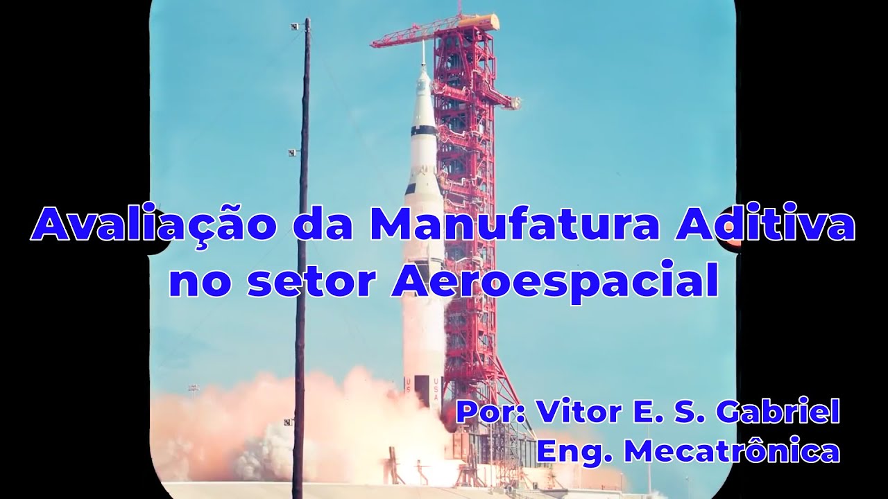 Análise da Manufatura Aditiva no Setor Aeroespacial